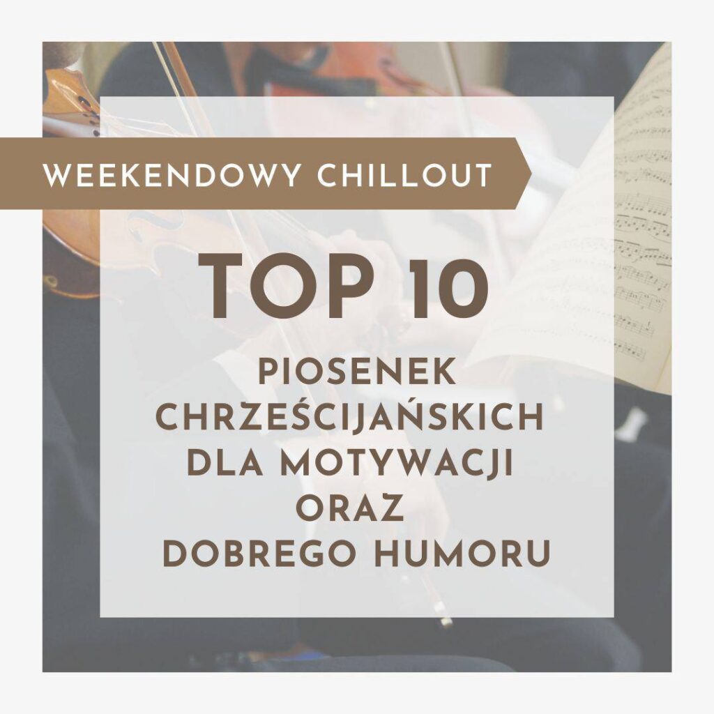 TOP 10 – piosenek chrześcijańskich dla motywacji